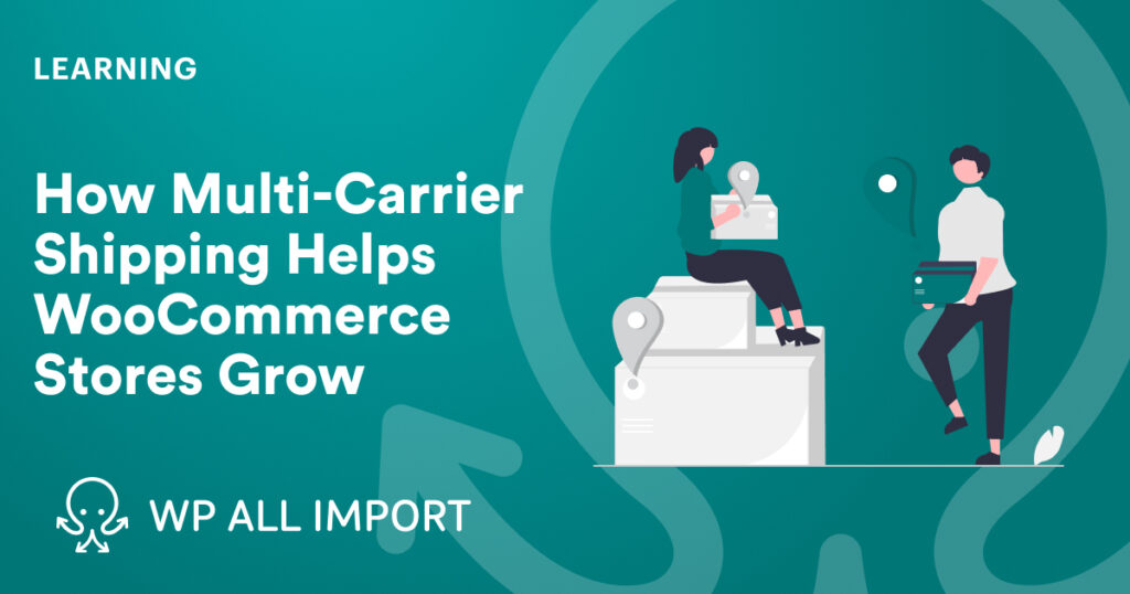 How Multi-Carrier Shipping Helps WooCommerce Stores Grow